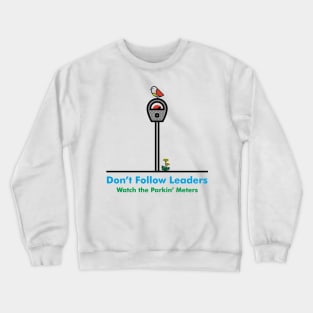 Don't follow leaders Crewneck Sweatshirt